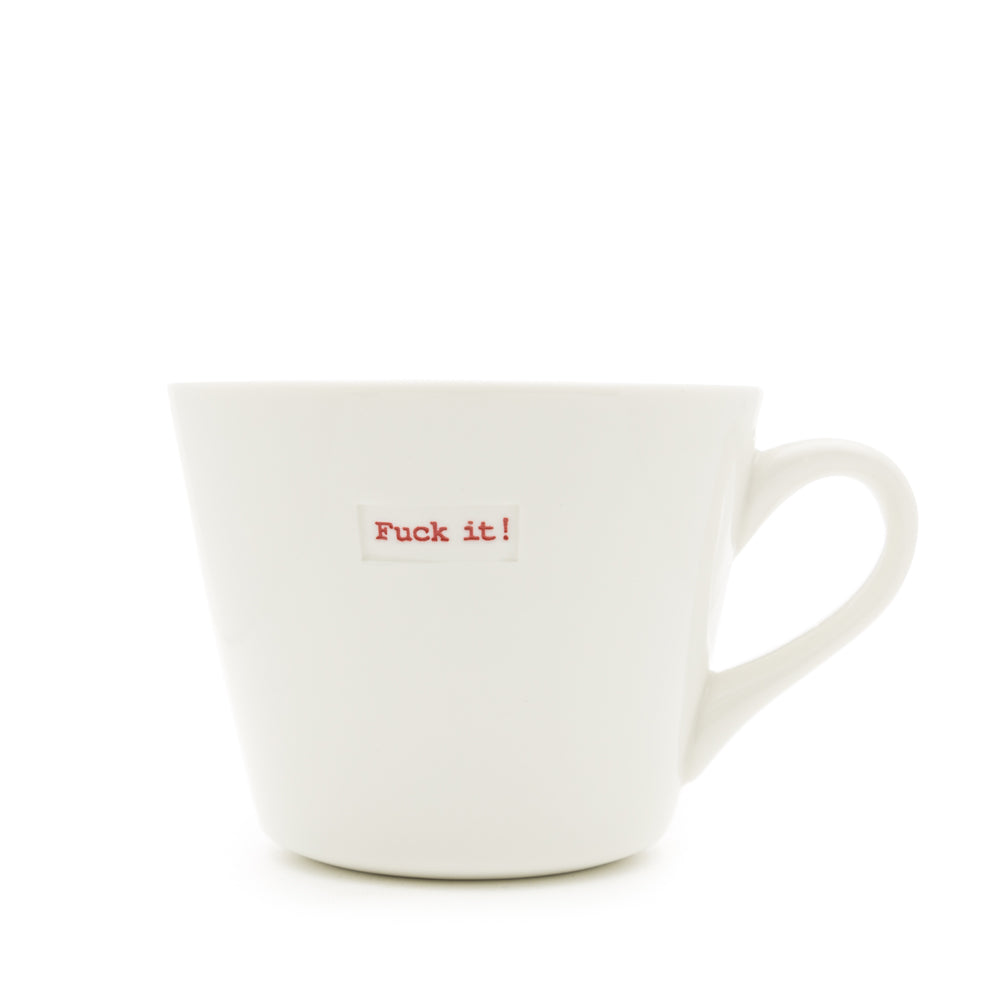 Mug - Fuck It!