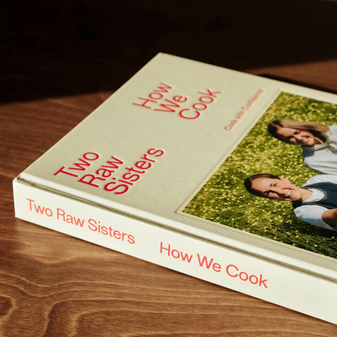 Two Raw Sisters - How We Cook Book