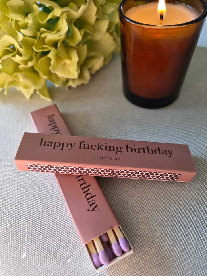 Matches - Happy Fucking Birthday
